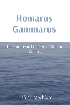 Homarus Gammarus: Homarul european în apele Atlanticului - Homarus Gammarus: The European Lobster in Atlantic Waters