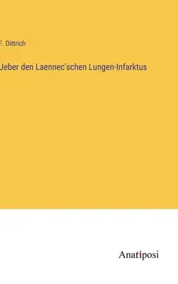 Cu privire Laennec'schen Lungen-Infarktus - Ueber den Laennec'schen Lungen-Infarktus