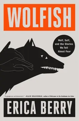 Wolfish: Wolf, Self, și poveștile pe care le spunem despre frică - Wolfish: Wolf, Self, and the Stories We Tell about Fear