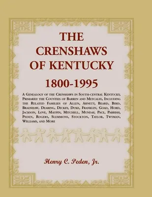 The Crenshaws of Kentucky, 1800-1995: O genealogie a familiei Crenshaws din Kentucky central-sudic, în principal din comitatele Barren și Metcalfe, inclusiv - The Crenshaws of Kentucky, 1800-1995: A Genealogy of the Crenshaws in South-central Kentucky, Primarily the Counties of Barren and Metcalfe, Including