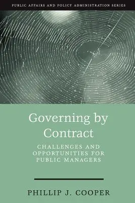 Guvernarea prin contract: Provocări și oportunități pentru managerii publici - Governing by Contract: Challenges and Opportunities for Public Managers