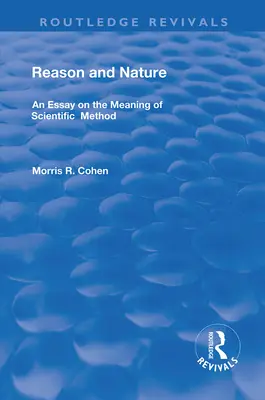 Rațiune și natură: Un eseu despre semnificația metodei științifice - Reason and Nature: An Essay on the Meaning of Scientific Method