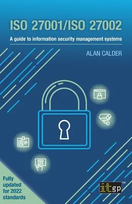 ISO 27001/ISO 27002: Un ghid pentru sistemele de management al securității informației - ISO 27001/ISO 27002: A guide to information security management systems