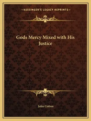 Milostivirea lui Dumnezeu amestecată cu dreptatea Sa - Gods Mercy Mixed with His Justice