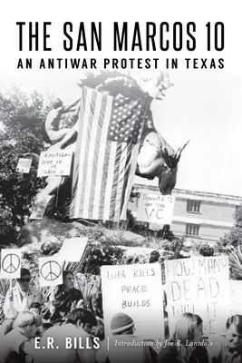 The San Marcos 10: Un protest împotriva războiului în Texas - The San Marcos 10: An Antiwar Protest in Texas
