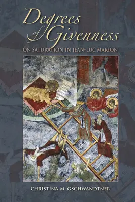 Degrees of Givenness: Despre saturație în Jean-Luc Marion - Degrees of Givenness: On Saturation in Jean-Luc Marion
