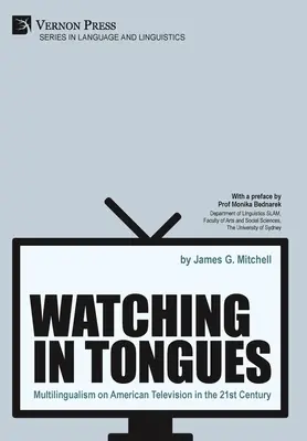 Watching in Tongues: Multilingvismul la televiziunea americană în secolul XXI - Watching in Tongues: Multilingualism on American Television in the 21st Century