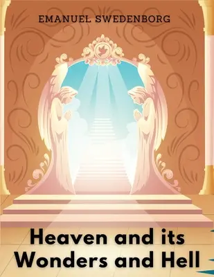 Raiul și minunile sale și iadul - Heaven and its Wonders and Hell
