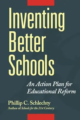 Inventarea unor școli mai bune: Un plan de acțiune pentru reforma educațională - Inventing Better Schools: An Action Plan for Educational Reform