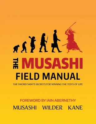 Manualul de câmp al lui Musashi: Secretele Sfântului Sabiei pentru câștigarea testelor vieții - The Musashi Field Manual: The Sword Saint's Secrets for Winning the Tests of Life
