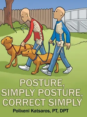 Postura, pur și simplu Postura, corectarea pur și simplu - Posture, Simply Posture, Correct Simply