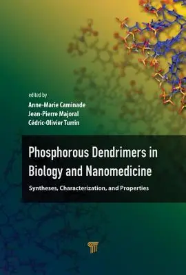 Dendrimeri fosforici în biologie și nanomedicină: Sinteze, caracterizare și proprietăți - Phosphorous Dendrimers in Biology and Nanomedicine: Syntheses, Characterization, and Properties