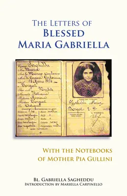 Scrisori ale Fericitei Maria Gabriella cu caietele Maicii Pia Gullini - Letters of Blessed Maria Gabriella with the Notebooks of Mother Pia Gullini