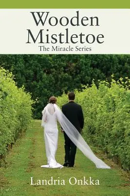 Vâsc de lemn: Seria Miracolelor - Wooden Mistletoe: The Miracle Series