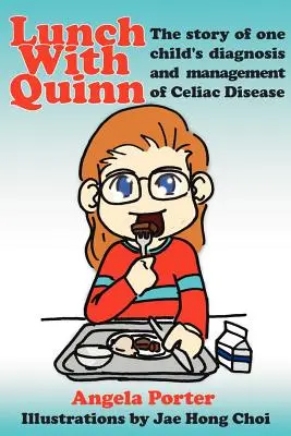 Prânzul cu Quinn: Povestea diagnosticării și gestionării bolii celiace a unui copil - Lunch With Quinn: The story of one child's diagnosis and management of Celiac Disease