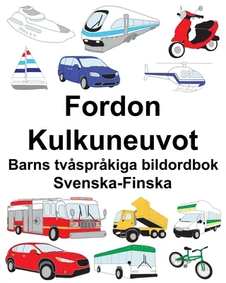 Suedeză-finlandeză Fordon/Kulkuneuvot Carte ilustrată bilingvă pentru copii - Svenska-Finska Fordon/Kulkuneuvot Barns tvsprkiga bildordbok