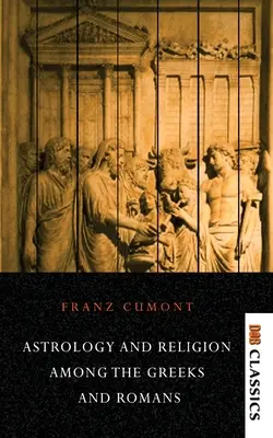 Astrologie și religie la greci și romani - Astrology and Religion Among the Greeks and Romans