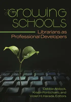Școli în creștere: Bibliotecarii ca dezvoltatori profesioniști - Growing Schools: Librarians as Professional Developers