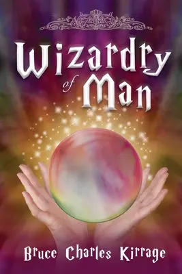 Vrăjitoria omului - Wizardry of Man