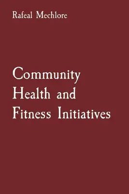 Inițiative comunitare de sănătate și fitness - Community Health and Fitness Initiatives