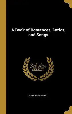 O carte de romanțe, versuri și cântece - A Book of Romances, Lyrics, and Songs