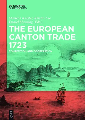 Comerțul european din Canton 1723: competiție și cooperare - The European Canton Trade 1723: Competition and Cooperation
