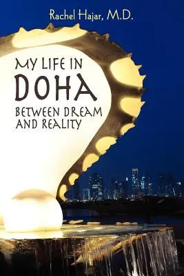 Viața mea în Doha: Între vis și realitate - My Life in Doha: Between Dream and Reality