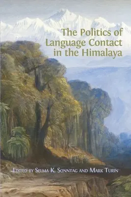 Politica contactului lingvistic în Himalaya - The Politics of Language Contact in the Himalaya