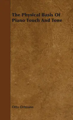 Bazele fizice ale atingerii și tonului pianului - The Physical Basis Of Piano Touch And Tone