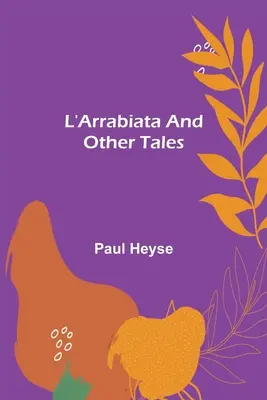 L'Arrabiata și alte povestiri - L'Arrabiata and Other Tales