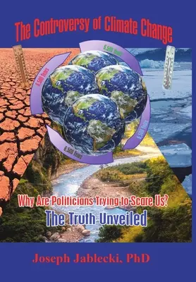 Controversa schimbărilor climatice: De ce încearcă politicienii să ne sperie? Adevărul dezvăluit - The Controversy of Climate Change: Why Are Politicians Trying to Scare Us? The Truth Unveiled