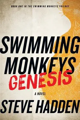 Maimuțe de înot: Genesis (Cartea 1 din Trilogia Maimuțelor de Înot) - Swimming Monkeys: Genesis (Book 1 in the Swimming Monkeys Trilogy)