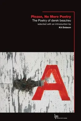 Vă rog, gata cu poezia: Poezia lui derek beaulieu - Please, No More Poetry: The Poetry of derek beaulieu