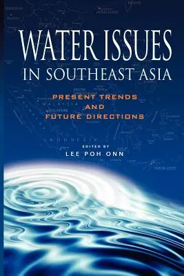 Problemele legate de apă în Asia de Sud-Est: Tendințe actuale și direcții viitoare - Water Issues in Southeast Asia: Present Trends and Future Direction