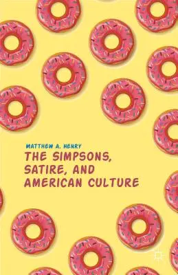 The Simpsons, Satira și Cultura Americană - The Simpsons, Satire, and American Culture