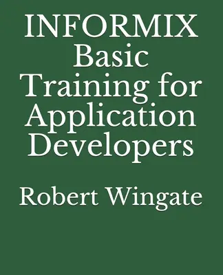 INFORMIX Formare de bază pentru dezvoltatorii de aplicații - INFORMIX Basic Training for Application Developers