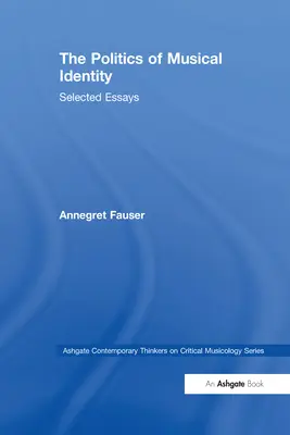 The Politics of Musical Identity: Eseuri selectate - The Politics of Musical Identity: Selected Essays