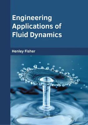 Aplicații inginerești ale dinamicii fluidelor - Engineering Applications of Fluid Dynamics