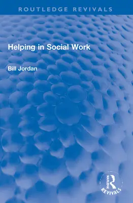 Ajutorul în asistența socială - Helping in Social Work