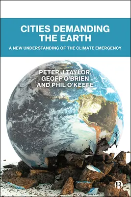 Cities Demanding the Earth (Orașe care cer pământul): O nouă înțelegere a urgenței climatice - Cities Demanding the Earth: A New Understanding of the Climate Emergency