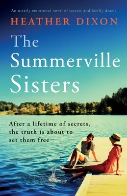 Surorile Summerville: Un roman extrem de emoționant despre secrete și drame familiale - The Summerville Sisters: An utterly emotional novel of secrets and family drama