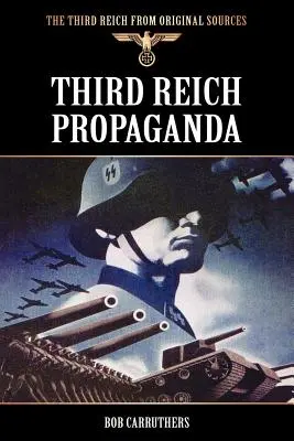 Propaganda celui de-al Treilea Reich - Third Reich Propaganda