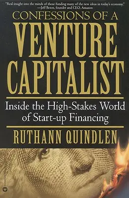 Confesiunile unui capitalist de risc: În lumea cu mize mari a finanțării start-up-urilor - Confessions of a Venture Capitalist: Inside the High-Stakes World of Start-Up Financing