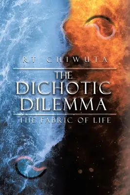 Dilema dihotomică: țesătura vieții - The Dichotic Dilemma: The Fabric Of Life