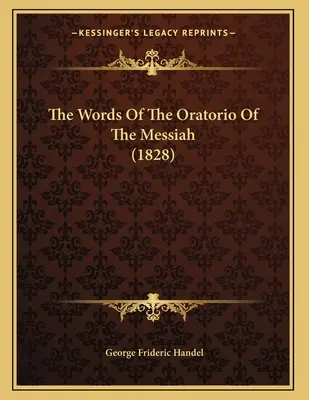 The Words Of The Oratorio Of The Messiah (1828)