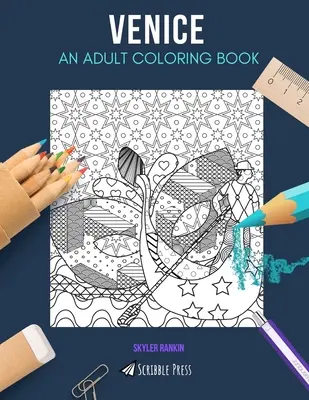 Veneția: O CARTE DE COLORAT PENTRU ADULȚI: O carte de colorat Veneția pentru adulți - Venice: AN ADULT COLORING BOOK: A Venice Coloring Book For Adults