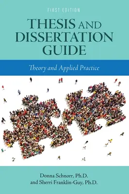 Ghid pentru teze și disertații: Teorie și practică aplicată - Thesis and Dissertation Guide: Theory and Applied Practice