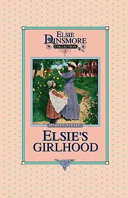 Copilăria lui Elsie, Cartea 3 - Elsie's Girlhood, Book 3