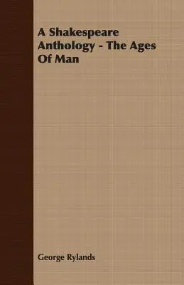 O antologie Shakespeare - Vârstele omului - A Shakespeare Anthology - The Ages Of Man
