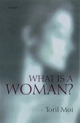 Ce este o femeie?: Și alte eseuri - What is a Woman?: And Other Essays